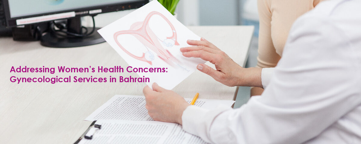 Addressing Health Concerns by Best Gynecologists in Bahrain